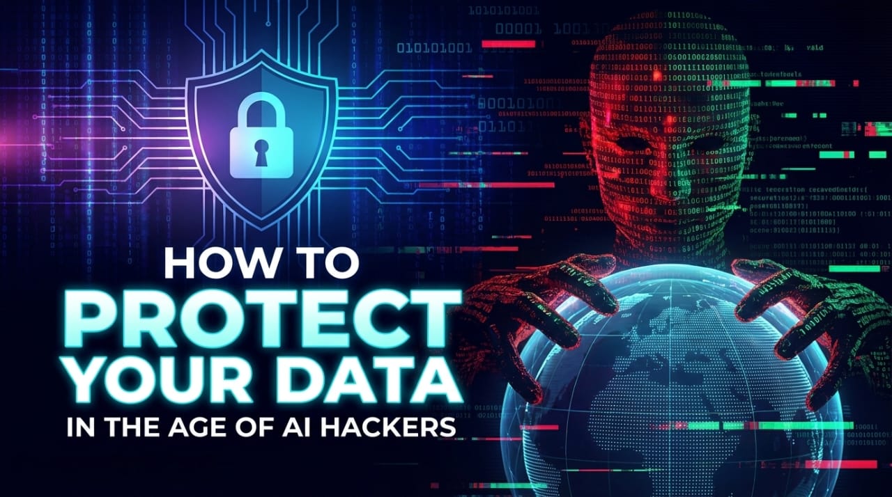 How to Protect Your Data in the Age of AI Hackers